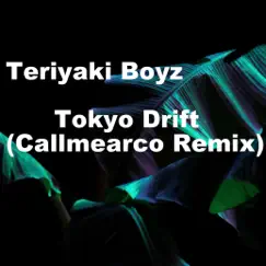 Tokyo Drift (Callmearco Remix) Song Lyrics