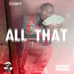 All That - Single by Stackboi Ty album reviews, ratings, credits