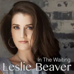 In the Waiting - Single (Acoustic Version) - Single by Leslie Beaver album reviews, ratings, credits