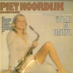 You Are So Beautiful by Piet Noordijk album reviews, ratings, credits