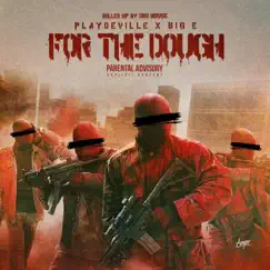 For the Dough (feat. Playdeville) - Single by Big E album reviews, ratings, credits