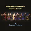 Hradišťan & Jiří Pavlica & Spirituál kvintet & Dagmar Pecková (Live) album lyrics, reviews, download