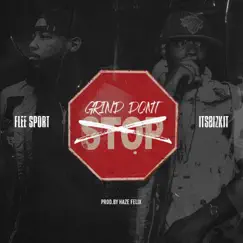 Grind Don't Stop (feat. Flee Sport) [Radio Edit] Song Lyrics