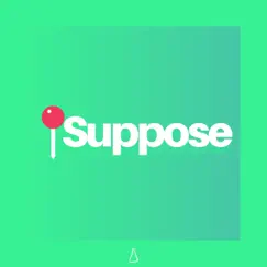 I Suppose - Single by Fordson Labs album reviews, ratings, credits