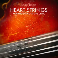 Heart Strings: Inspiring Piano & Live Cello by Lovely Music Library & Valérie Delaney album reviews, ratings, credits