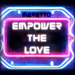 Empower the Love (Radio Edit) - Single by Meretto album reviews, ratings, credits