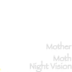 Night Vision - Single by Mother Moth album reviews, ratings, credits