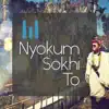 Nyokum Sokhi To (Lets celebrate Nyokum) - Single album lyrics, reviews, download