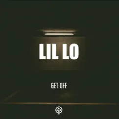Get Off - Single by LIL LO album reviews, ratings, credits