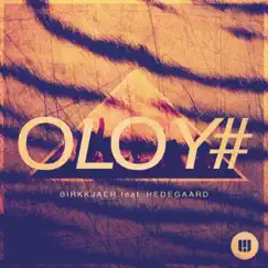 Oloy# (feat. HEDEGAARD) - EP by Birkkjaer album reviews, ratings, credits