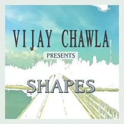 Shapes - Single by Vijay Chawla album reviews, ratings, credits