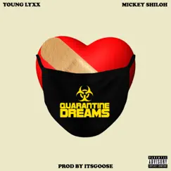 Quarantine Dreams - Single by Young Lyxx & Mickey Shiloh album reviews, ratings, credits