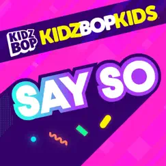 Say So - Single by KIDZ BOP Kids album reviews, ratings, credits