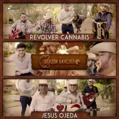 De Corazón Ranchero (feat. Jesus Ojeda Y Sus Parientes) - Single by Revolver Cannabis album reviews, ratings, credits