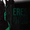 Eres Arte - Single album lyrics, reviews, download