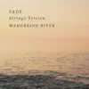 Fade (Strings Version) - Single album lyrics, reviews, download