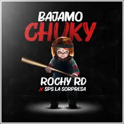 Bajamo Chuky [With Sps la Sorpresa] - Single by Rochy RD & SPS la Sorpresa album reviews, ratings, credits