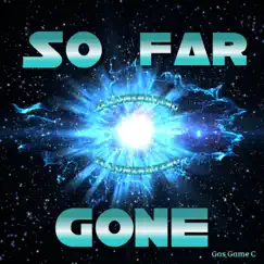 So Far Gone - Single by Gas Game C album reviews, ratings, credits