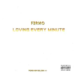 Loving Every Minute - Single by FƎRИO album reviews, ratings, credits
