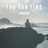 You Can Find - Single album lyrics, reviews, download