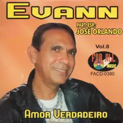 Amor Verdadeiro, Vol. 8 (feat. José Orlando) by Evann album reviews, ratings, credits