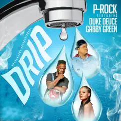 Drip - Single by P-Rock, Gabby Green & Duke Deuce album reviews, ratings, credits