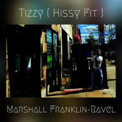 Tizzy (Hissy Fit ) - Single by Marshall Franklin-Ravel album reviews, ratings, credits