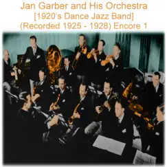 Jan Garber and His Orchestra (1920’s Dance Jazz Band) [Recorded 1925-1928] [Encore 1] by Jan Garber and His Orchestra album reviews, ratings, credits