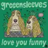 Love You Funny (Greeensleeves) - Single album lyrics, reviews, download