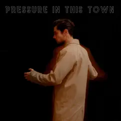 Pressure in This Town Song Lyrics