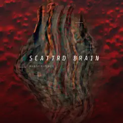 Scattrd Brain - Single by SubSequence album reviews, ratings, credits