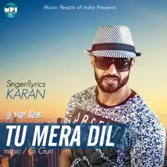 Tu Mera Dil - Single by Karan album reviews, ratings, credits