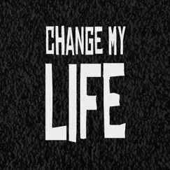 Change My Life - Single by Antwone Dickens album reviews, ratings, credits
