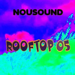 Rooftop 05 - EP by NOUSOUND album reviews, ratings, credits