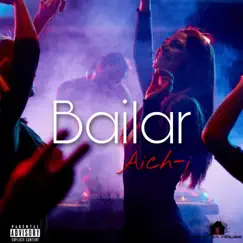 Bailar - Single by Aich-I album reviews, ratings, credits