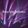 Bong Into Darkness - Single album lyrics, reviews, download
