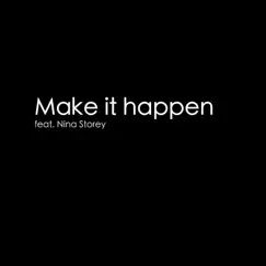 Make It Happen (feat. Nina Storey) - Single by Ligo album reviews, ratings, credits