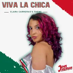 Viva La Chica (Clara Carreras Theme) - Single by John Kiernan album reviews, ratings, credits