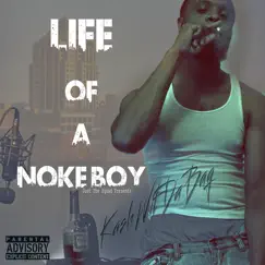 Life of a Noke Boy - EP by Kashwitdabag album reviews, ratings, credits