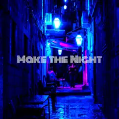 Make the Night Song Lyrics