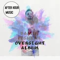 Oversight (The Album) - EP by Damir Pushkar album reviews, ratings, credits