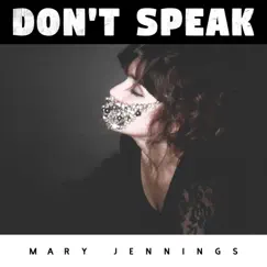 Don't Speak - Single by Mary Jennings album reviews, ratings, credits