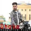 Dhoka (Song from Heart) [feat. Jassie Gill , Millind Gaba , Hardy Sandhu , Inder Chahal , R. Nait & Akull] - Single album lyrics, reviews, download