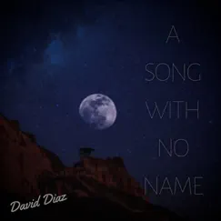 A Song With No Name - Single by David Diaz album reviews, ratings, credits