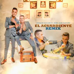 El Aguardiente (Remix) [feat. Jhon Alex Castaño] - Single by Joaquin Guiller album reviews, ratings, credits