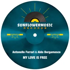 My Love Is Free - Single by Antonello Ferrari & Aldo Bergamasco album reviews, ratings, credits