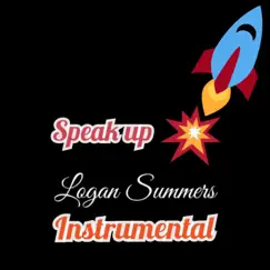 Speak Up - Single by Logan Summers album reviews, ratings, credits