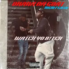 Watch Yo B!tch (feat. Ohana Da Goat) Song Lyrics