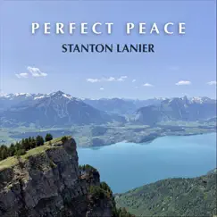 Perfect Peace - Single by Stanton Lanier album reviews, ratings, credits