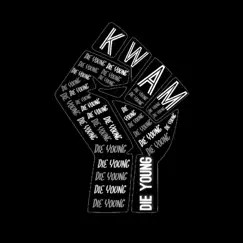 Die Young - Single by K.W.A.M album reviews, ratings, credits